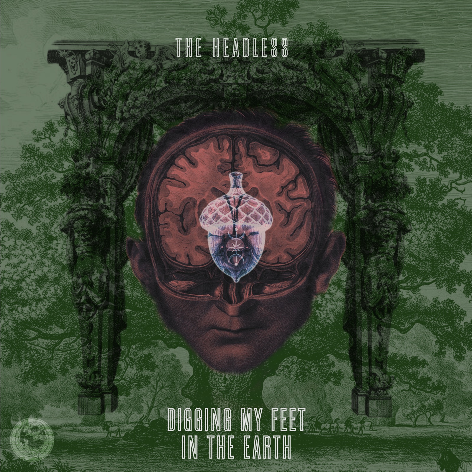 Digging My Feet in the Earth single cover — a face opened to a cross-section of the brain with a pale acorn seated at its center, framed by a baroque arch overgrown with engraved green trees